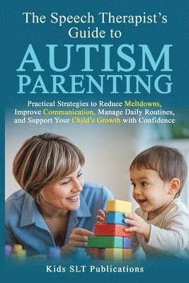 Speech Therapist's Guide to Autism Parenting