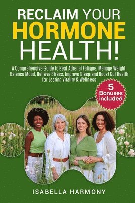 Isabella Harmony - Reclaim Your Hormone Health, Häftad