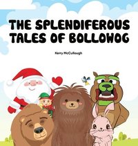 bokomslag The Splendiferous Tales of Bollowog