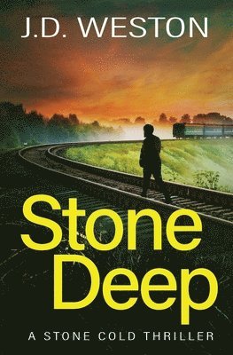 J.D. Weston, J. D. Weston - Stone Deep, Häftad