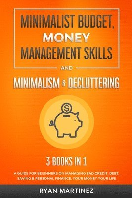 Ryan Martinez - Minimalist Budget, Money Management Skills and Minimalism & Decluttering, Häftad