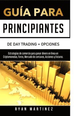Ryan Martinez - Guía para principiantes de Day Trading + Opciones, Inbunden