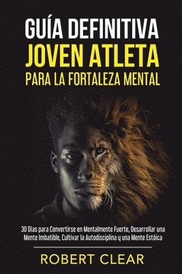 bokomslag Guía Definitiva Joven Atleta Para la Fortaleza Mental
