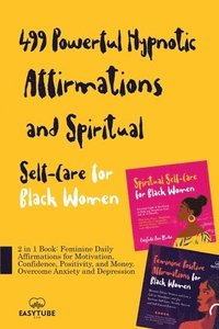 bokomslag 499 Powerful Hypnotic Affirmations and Spiritual Self-Care for Black Women