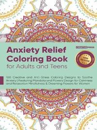 bokomslag Anxiety Relief Coloring Book for Adults and Teens