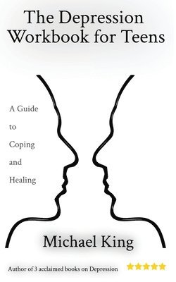 bokomslag The Depression Workbook for Teens: A Guide to Coping and Healing