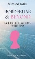 Borderline & Beyond: A Guide for Women with BPD 1