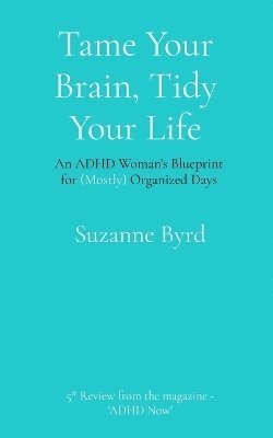 bokomslag Tame Your Brain, Tidy Your Life