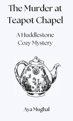 Murder at Teapot Chapel
