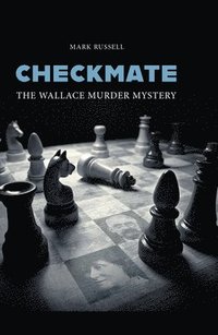bokomslag Checkmate: The Wallace Murder Mystery