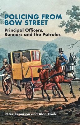 bokomslag Policing from Bow Street: Principal Officers, Runners and the Patroles