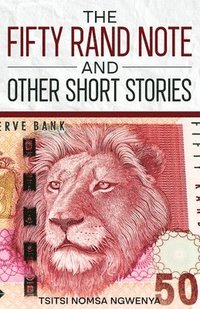 bokomslag The Fifty Rand Note and Other Short Stories