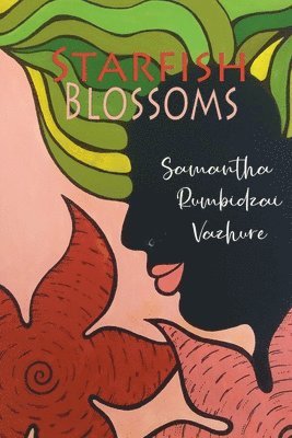 Samantha Rumbidzai Vazhure - Starfish Blossoms, Häftad