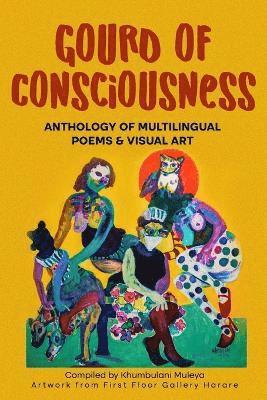 bokomslag Gourd of Consciousness Anthology of Multilingual Poems and Visual Art