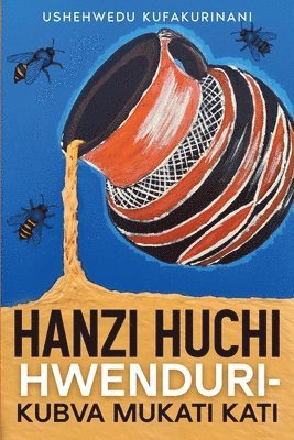 bokomslag Hanzi Huchi Hwenduri - Kubva Mukati Kati