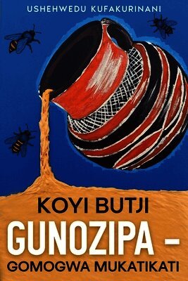 Ushehwedu Kufakurinani - Koyi butji gunozipa - Gomogwa mukatikati, Häftad