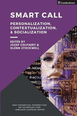 Jozef Colpaert, Glenn Stockwell - Smart CALL: Personalization, contextualization, & socialization, Häftad