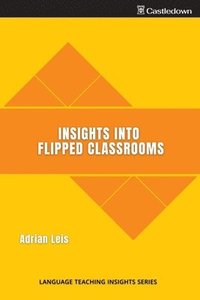 bokomslag Insights into flipped classrooms