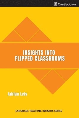 Adrian Leis - Insights into flipped classrooms, Häftad