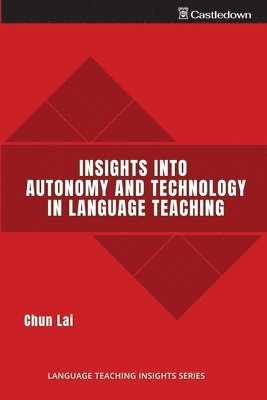 Chun Lai - Insights into Autonomy and Technology in Language Teaching, Häftad