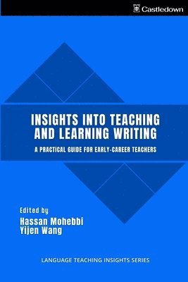 Hassan Mohebbi, Yijen Wang - Insights into Teaching and Learning Writing, Häftad