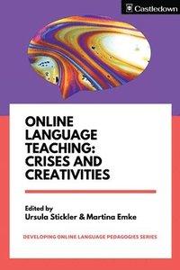 bokomslag Online Language Teaching: Crises and Creativities