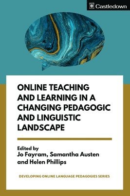 bokomslag Online Teaching and Learning in a Changing Pedagogic and Linguistic Landscape