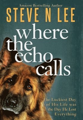 Steve N Lee - Where the Echo Calls, Inbunden