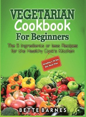 Vegetarian Cookbook For Beginners 1