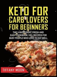 bokomslag Keto for Carb Lovers for Beginners