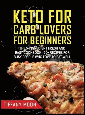 bokomslag Keto for Carb Lovers for Beginners