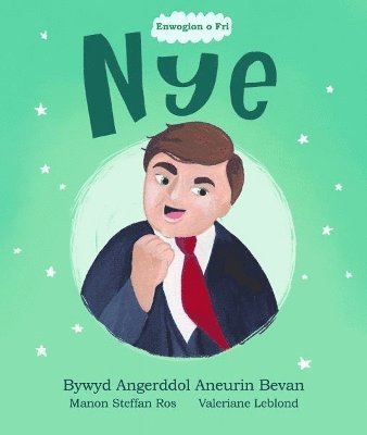 Manon Steffan Ros - Enwogion o Fri: Nye - Bywyd Angerddol Aneurin Bevan, Häftad