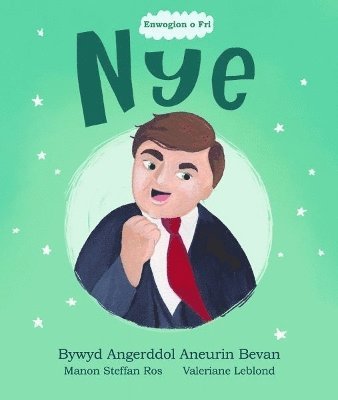 bokomslag Enwogion o Fri: Nye - Bywyd Angerddol Aneurin Bevan