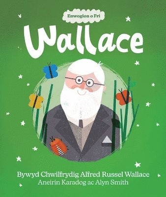 bokomslag Enwogion o Fri: Wallace - Bywyd Chwilfrydig Alfred Russel Wallace