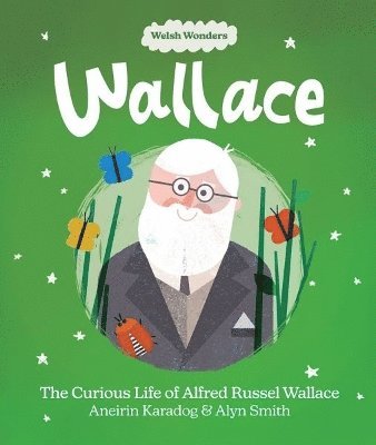 Welsh Wonders: Wallace - The Curious Life of Alfred Russel Wallace 1