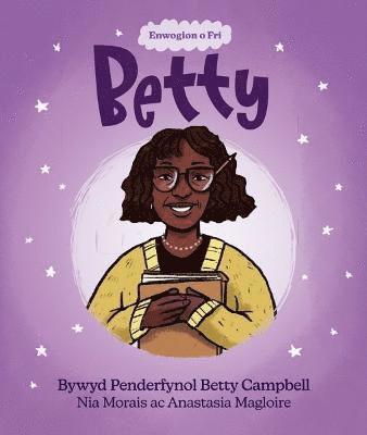 Enwogion o Fri: Betty - Bywyd Penderfynol Betty Campbell 1