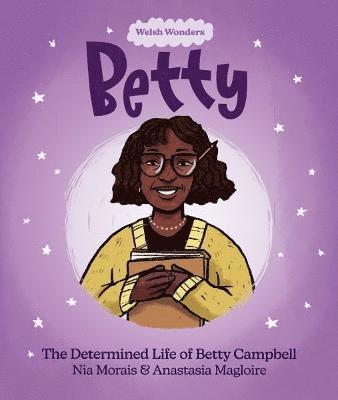 Nia Morais - Welsh Wonders: Betty - The Determined Life of Betty Campbell, Häftad
