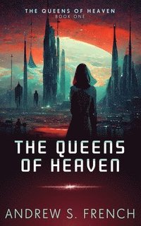 bokomslag The Queens of Heaven