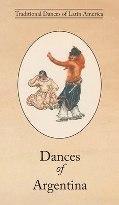 A L Lloyd, A. L. Lloyd, L. Lloyd, A. - Dances of Argentina, Inbunden