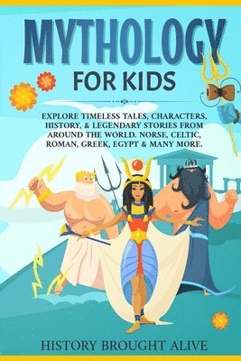 History Brought Alive - Mythology for Kids, Häftad