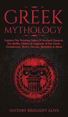 History Brought Alive - Greek Mythology, Inbunden