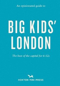 bokomslag An Opinionated Guide to Big Kids' London