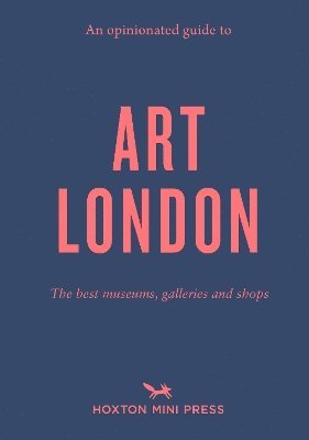 An Opinionated Guide to Art London 1