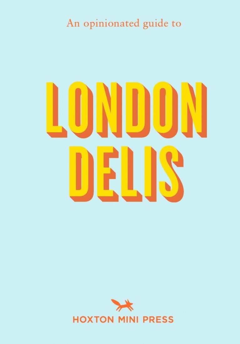 Hoxton Mini Press - Opinionated Guide to London Delis, Häftad