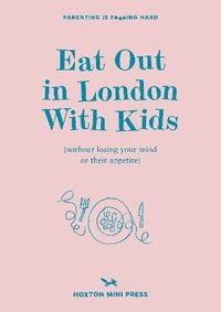bokomslag Eat Out in London with Kids