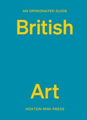 bokomslag An Opinionated Guide to British Art