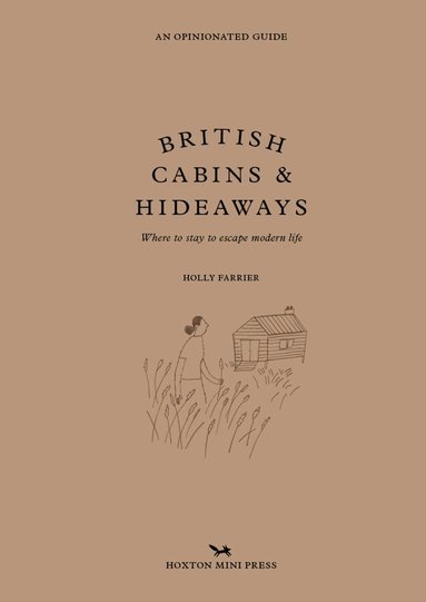 Holly Farrier - British Cabins and Hideaways, Inbunden