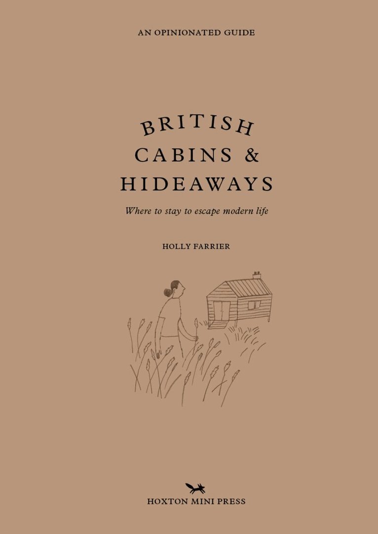 Holly Farrier - British Cabins and Hideaways, Inbunden