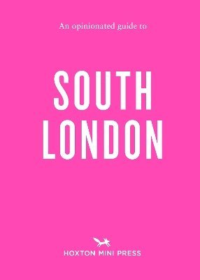Opinionated Guide to South London