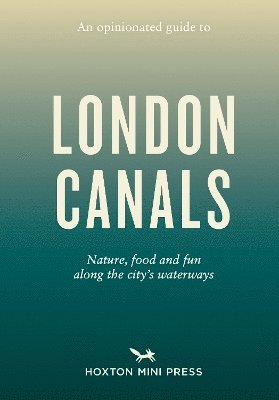 bokomslag An Opinionated Guide to London Canals